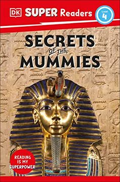 portada Dk Super Readers Level 4 Secrets of the Mummies (in English)