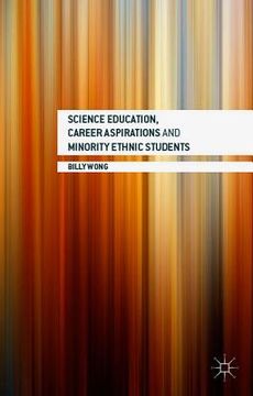 portada Science Education, Career Aspirations and Minority Ethnic Students (en Inglés)