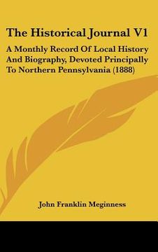 portada the historical journal v1: a monthly record of local history and biography, devoted principally to northern pennsylvania (1888)