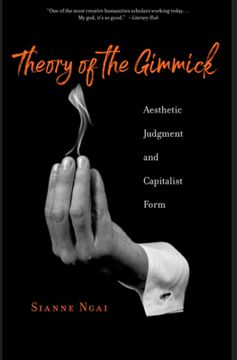 portada Theory of the Gimmick: Aesthetic Judgment and Capitalist Form 
