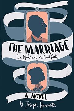 portada The Marriage: The Mahlers in New York
