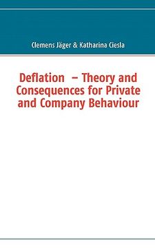 portada deflation - theory and consequences for private and company behaviour