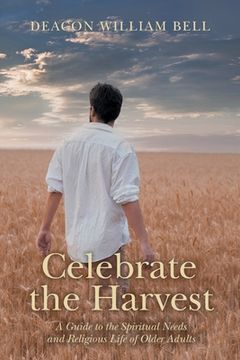 portada Celebrate the Harvest: A Guide to the Spiritual Needs and Religious Life of Older Adults (en Inglés)