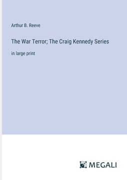 portada The War Terror; The Craig Kennedy Series: in large print (en Inglés)