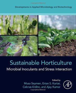 portada Sustainable Horticulture: Microbial Inoculants and Stress Interaction (Developments in Applied Microbiology and Biotechnology) (en Inglés)