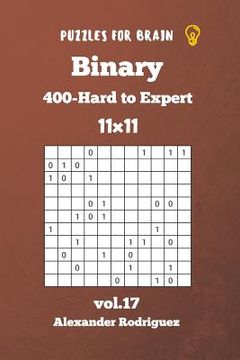 portada Puzzles for Brain - Binary 400 Hard to Expert 11x11 vol. 17 (in English)