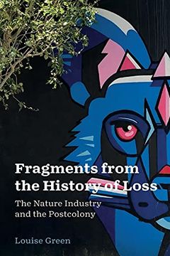 portada Fragments From the History of Loss: The Nature Industry and the Postcolony: 5 (Anthroposcene: The Slsa Book Series) (en Inglés)