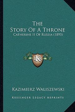 portada the story of a throne: catherine ii of russia (1895) (in English)