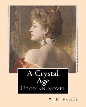 portada A Crystal Age. By: W. H. Hudson (William Henry Hudson): Utopian novel