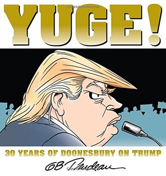 portada Yuge!: 30 Years of Doonesbury on Trump (en Inglés)