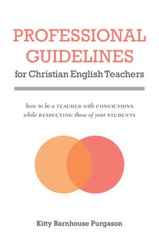 portada Professional Guidelines for Christian English Teachers: How to Be a Teacher with Convictions While Respecting Those of Your Students