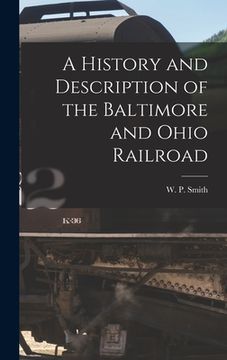 portada A History and Description of the Baltimore and Ohio Railroad (en Inglés)