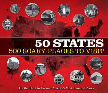 portada 50 States 500 Scary Places to Visit: On the Hunt to Uncover America's Most Haunted Places