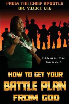 portada How to Get Your Battle Plan: From GOD (en Inglés)