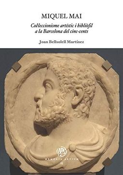 portada Miquel Mai: Col·Leccionisme Artístic i Bibliòfil a la Barcelona del Cinc-Cents (en Catalá)