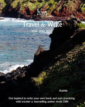 portada Travel & Write Your Own Book - Azores: Get inspired to write your own book and start practicing with traveler & best-selling author Amit Offir (in English)