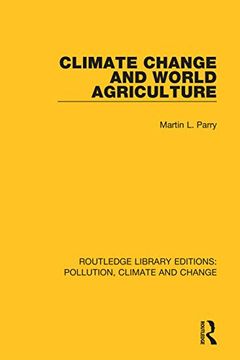 portada Climate Change and World Agriculture (Routledge Library Editions: Pollution, Climate and Change) 