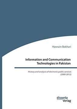 portada Information and Communication Technologies in Pakistan. History and Analysis of Electronic Public Services (2000-2012) 