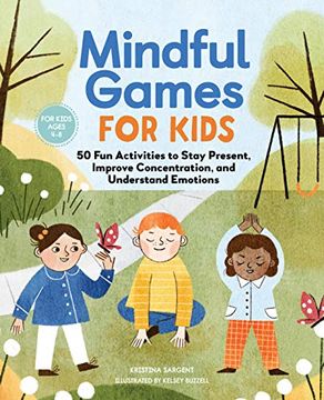 portada Mindful Games for Kids: 50 fun Activities to Stay Present, Improve Concentration, and Understand Emotions (in English)