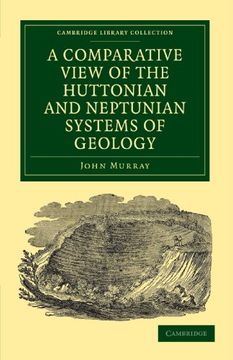 portada A Comparative View of the Huttonian and Neptunian Systems of Geology Paperback (Cambridge Library Collection - Earth Science) (in English)