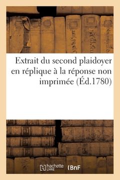 portada Extrait du second plaidoyer en réplique à la réponse non imprimée (in French)