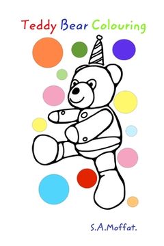 portada Teddy Bear Colouring.: A colouring in book for beginners. (en Inglés)