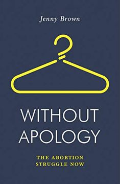 portada Without Apology: The Abortion Struggle now (Jacobin) (in English)