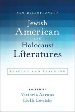 portada New Directions in Jewish American and Holocaust Literatures: Reading and Teaching (in English)