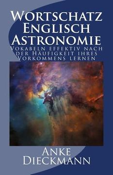 portada Wortschatz Englisch Astronomie: Vokabeln effektiv nach der Häufigkeit ihres Vorkommens lernen (en Alemán)