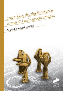 portada Creencias y Rituales Funerarios: El más Allá en la Grecia Antigua