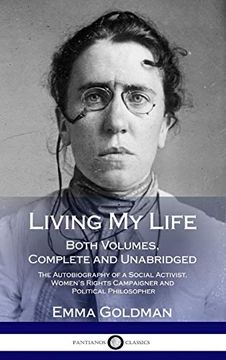 portada Living my Life: Both Volumes, Complete and Unabridged; The Autobiography of a Social Activist, Women's Rights Campaigner and Political Philosopher (Hardcover) (in English)