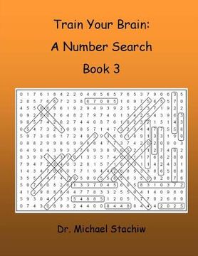 portada Train Your Brain: A Number Search: Book 3 (en Inglés)