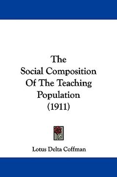 portada the social composition of the teaching population (1911) (en Inglés)
