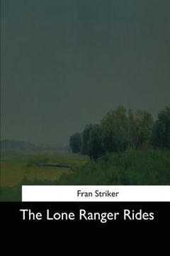 portada The Lone Ranger Rides (en Inglés)