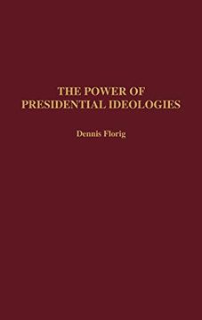 portada The Power of Presidential Ideologies (en Inglés)