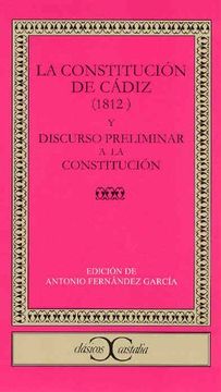 portada La Constitución de Cádiz (1812) y Discurso Preliminar a la Constitución. (Clasicos Castalia<C. C>) (in Spanish)