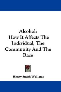 portada alcohol: how it affects the individual, the community and the race (en Inglés)