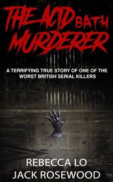 portada The Acid Bath Murderer: A Terrifying True Story of one of the Worst British Serial Killers (True Crime Serial Killers)