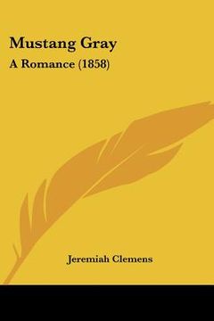 portada mustang gray: a romance (1858) (in English)