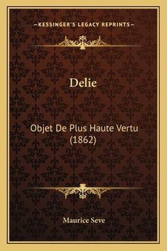 portada Delie: Objet De Plus Haute Vertu (1862) (en Francés)