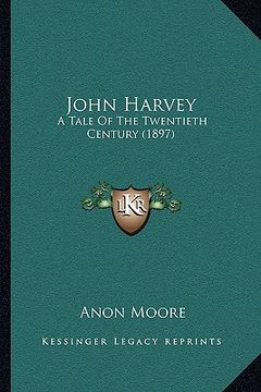 portada john harvey: a tale of the twentieth century (1897) (en Inglés)