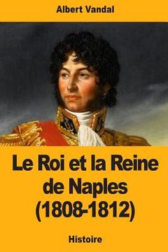portada Le Roi et la Reine de Naples (1808-1812) (en Francés)