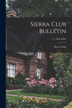 portada Sierra Club Bulletin; v.1 (1893-1896) (en Inglés)