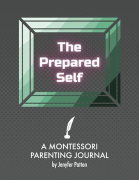 portada The Prepared Self: A Montessori Parenting Journal 