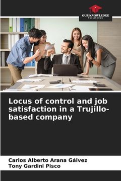 portada Locus of control and job satisfaction in a Trujillo-based company (en Inglés)