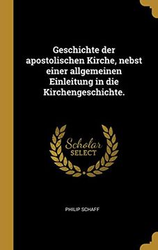 portada Geschichte Der Apostolischen Kirche, Nebst Einer Allgemeinen Einleitung in Die Kirchengeschichte. (en Alemán)