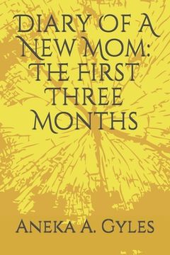 portada Diary Of A New Mom: The First Three Months (en Inglés)