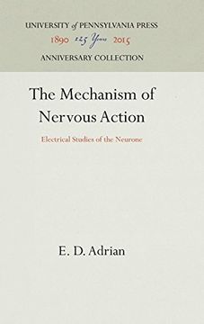 portada The Mechanism of Nervous Action: Electrical Studies of the Neurone (en Inglés)