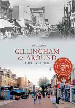 portada Gillingham & Around Through Time (en Inglés)