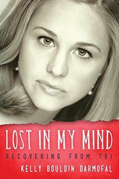 portada Lost in My Mind: Recovering From Traumatic Brain Injury (TBI) (Reflections of America) (en Inglés)